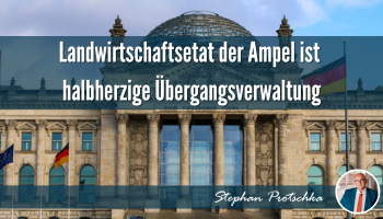 Landwirtschaftsetat der Ampel ist halbherzige Übergangsverwaltung