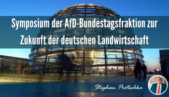 Symposium der AfD-Bundestagsfraktion zur Zukunft der deutschen Landwirtschaft