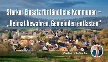 Starker Einsatz für ländliche Kommunen – „Heimat bewahren, Gemeinden entlasten“